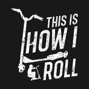 How I Roll Scooter T-Shirt