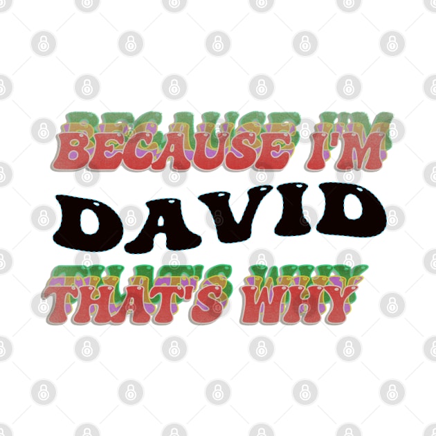 BECAUSE I AM DAVID - THAT'S WHY by elSALMA