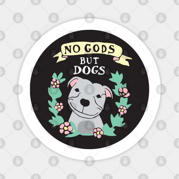 No Gods But Dogs Magnet by PaperKindness