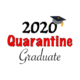 2020 Quarantine Graduate T-Shirt