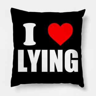 I Love Lying - I Heart Lying Pillow