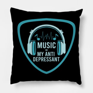 Music my anti depressant Pillow