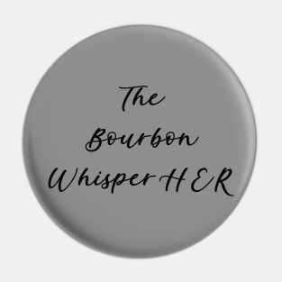 The Bourbon WhisperHER Pin