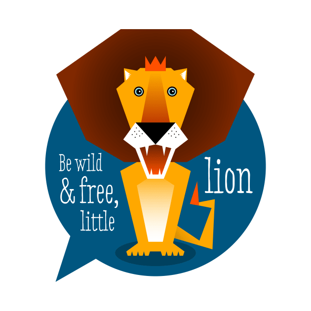 Illustration nursery lion - Be wild and free, little lion by Piakolle