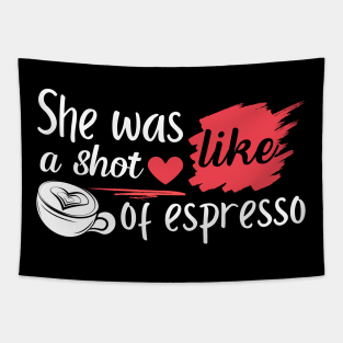 She Was Like A Shot Of Espresso,coffee lover Tapestry