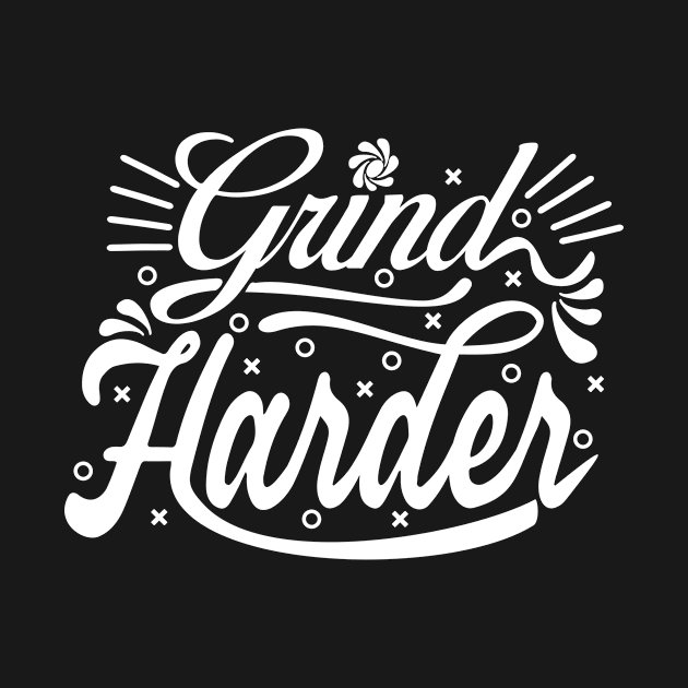 Grind Harder by Hussar