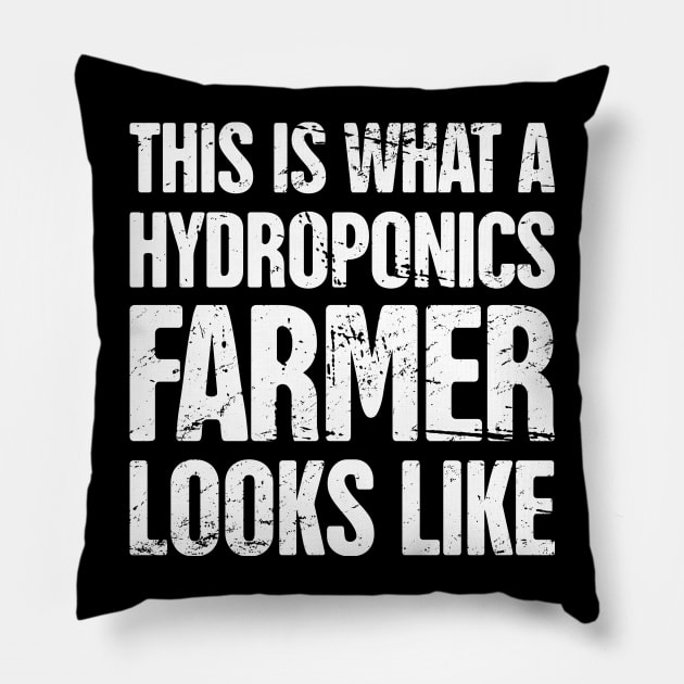 This Is What A Hydroponics Farmer Looks Like Pillow by MeatMan