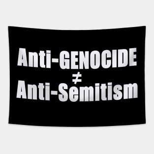 Anti-GENOCIDE ≠ Anti-Semitism - White - Front Tapestry