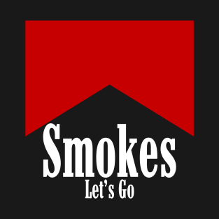 Smokes, Let's Go! (White Text) T-Shirt