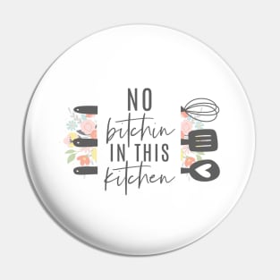 No Bitchin In This Kitchen | Charcoal Pin