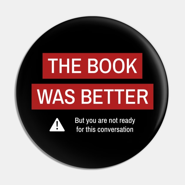 The Book Was Better, but You Are Not Ready for This Conversation Pin by Autonomy Prints