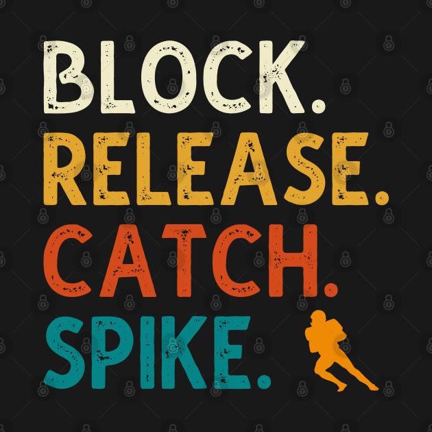 Block Release Catch Spike by DragonTees