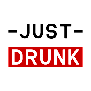 Just Drunk Funny Couples Tee T-Shirt