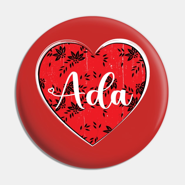 I Love Ada First Name I Heart Ada Pin by ArticArtac