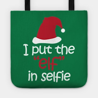 I Put The "Elf" In Selfie Tote