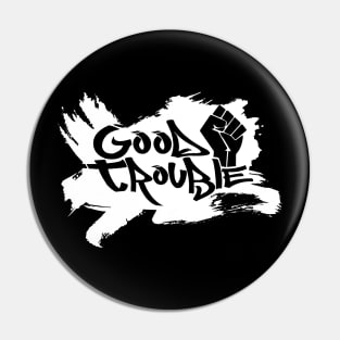 Good Trouble - BLM - Black Lives Matter Pin