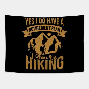 Retirement Plan Hiking Retired Hiker Gift Tapestry