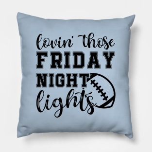 Lovin' Those Friday Night Lights Football Pillow