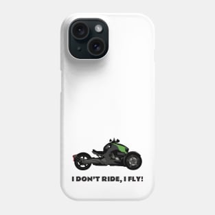 I don't ride, I fly! Can-Am Ryker green Phone Case