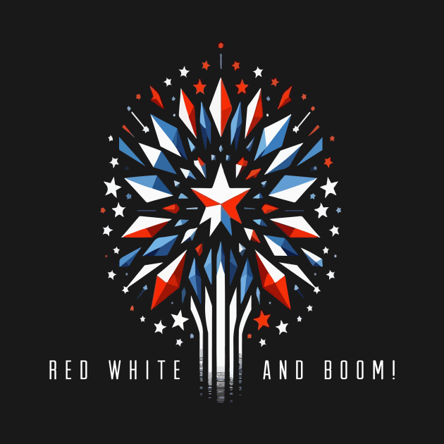 Red White and Boom July 4th Independence Day by Tons-O-Puns