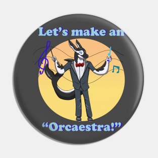 Let's make an orcaestra! Pin