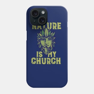 Nature is my Church Phone Case