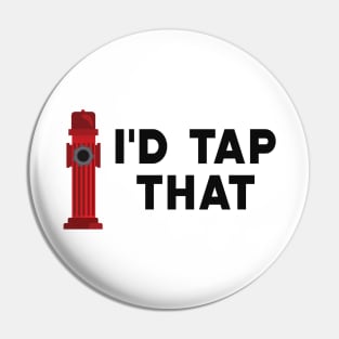 Firefighter - I'd tap that Pin