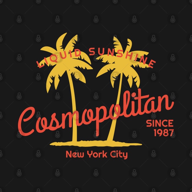 Cosmopolitan - Liquid sunshine since 1987 by All About Nerds