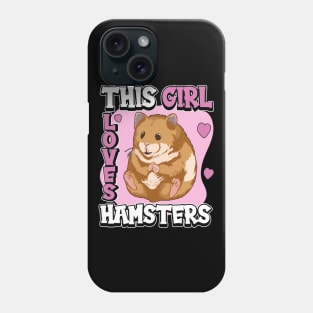 This Girl Loves Hamsters Phone Case