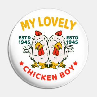 My lovely chicken boy Pin