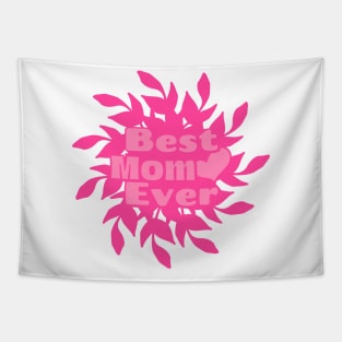 Pink Best Mom Ever, Happy Mothers Day Gift Ideas Tapestry