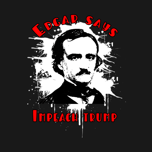 POE SAYS IMPEACH TRUMP by Scarebaby