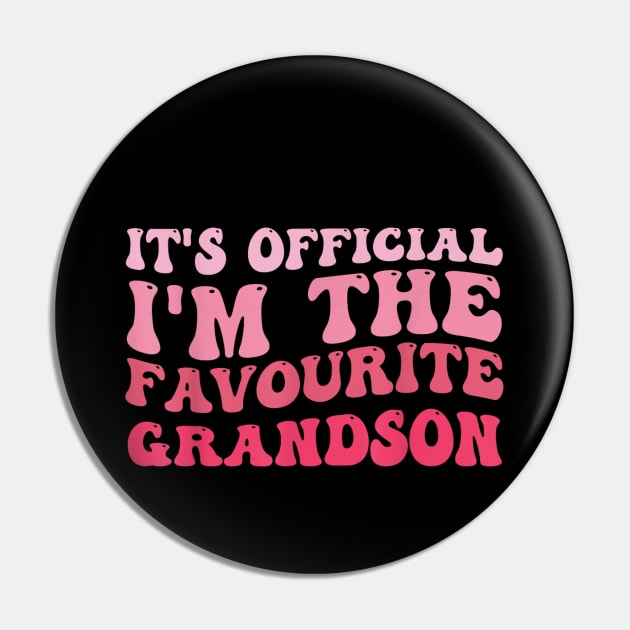 It's Official I'm The Favorite Grandson Pin by rhazi mode plagget