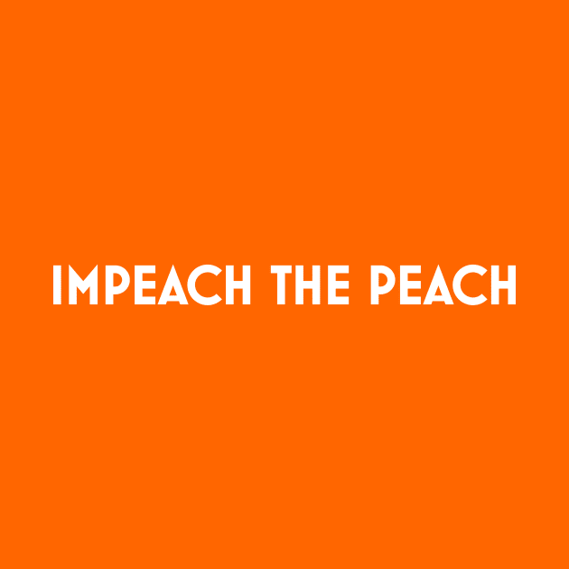 Impeach the Peach by hinoonstudio