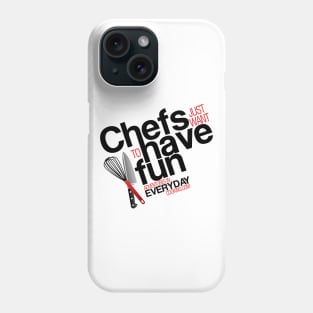 Chefs just want to have fun - Adventures in Everyday Cooking.com Phone Case