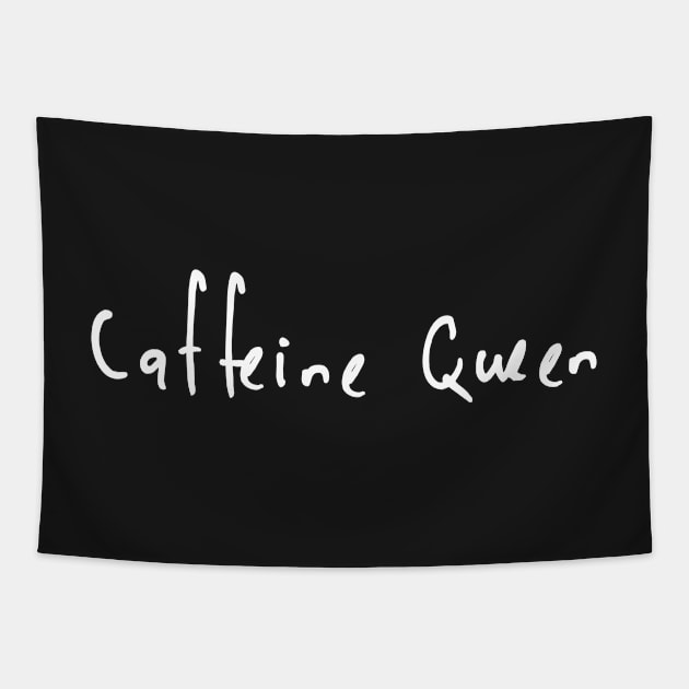 Caffeine Queen Tapestry by mivpiv