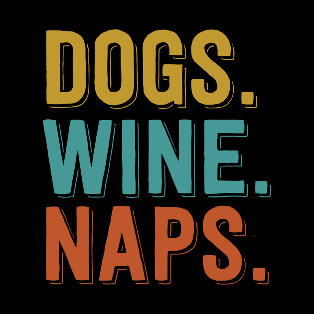 Dogs. Wine. Naps. by stardogs01