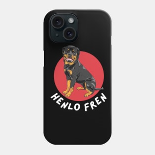 Henlo Fren Rottweiler Doggo Phone Case