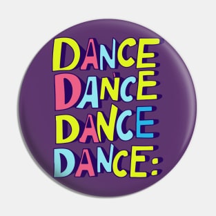 Dance Dance Dance Dance Pin