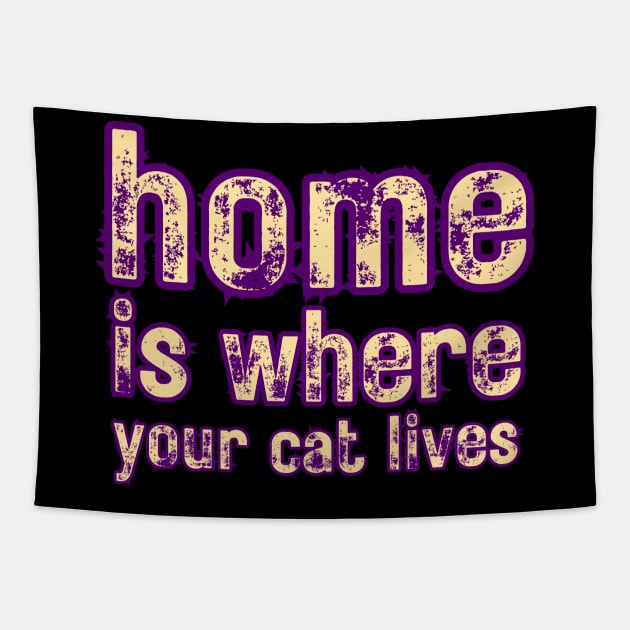Home Is Where Your Cat Lives Tapestry by LetsGetInspired