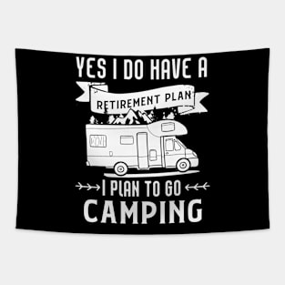 Yes I Do Have A Retirement Plan (Camping) Tapestry