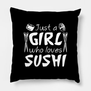 Just A Girl Who Loves Sushi Pillow