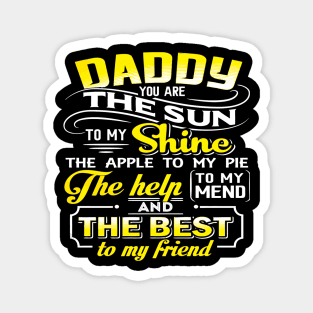 Daddy you are the sun to my shine Magnet