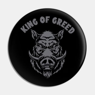king of greed Pin