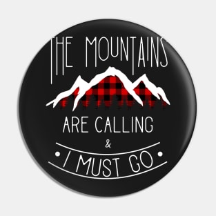 The Mountains are calling and I must go Pin