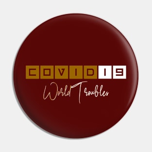 covid world Troubles Pin