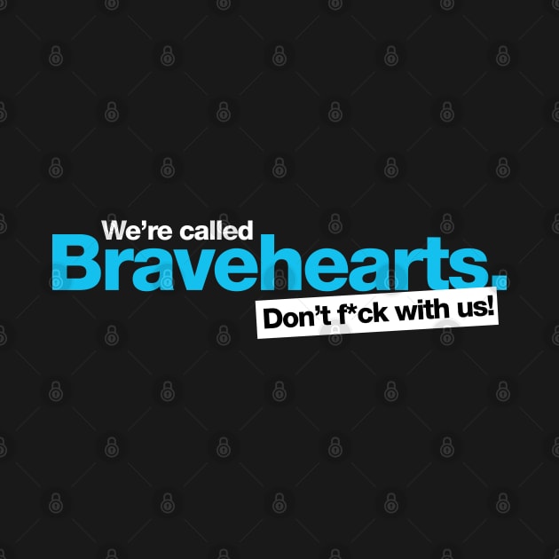 We're Called Bravehearts by CreativeKristen