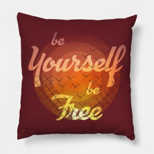 be yourself be free Pillow