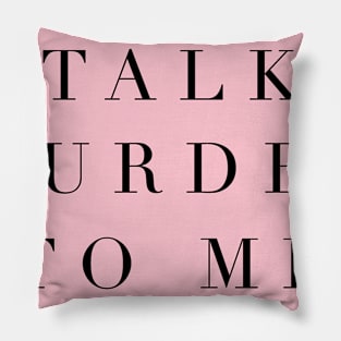 Talk Murder to me Pillow