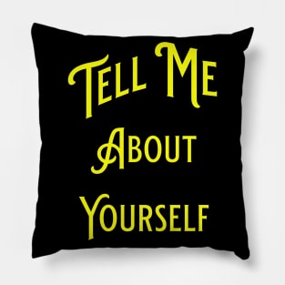 "Tell Me About Yourself" Conversation-Starter Pillow